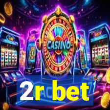 2r bet